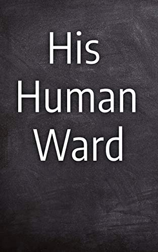 His Human Ward (Monsters Love Curvy Girls Book 5) (English Edition)