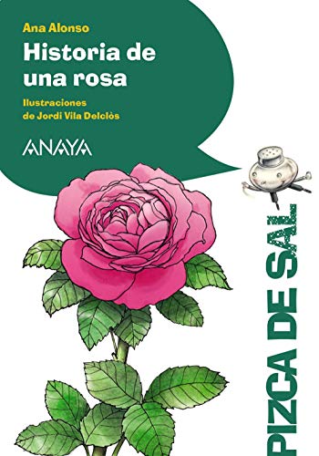 Historia de una rosa (LITERATURA INFANTIL (6-11 años) - Pizca de Sal)