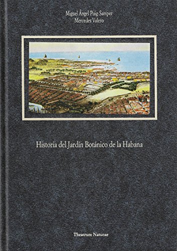 Historia del Jardín Botánico de La Habana (Theatrum naturae. Serie Estudios)