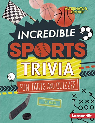 Incredible Sports Trivia: Fun Facts and Quizzes (Trivia Time! (Alternator Books ® )) (English Edition)