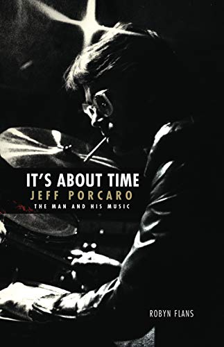 It's About Time Jeff Porcaro: The Man and His Music