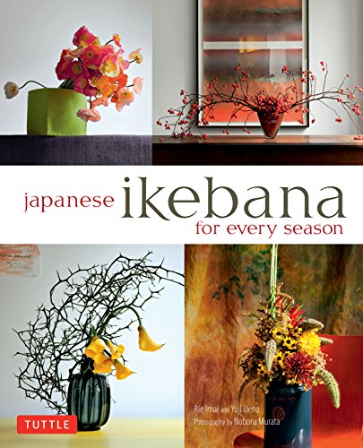 Japanese Ikebana for Every Season: .: .