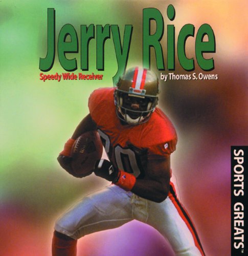 Jerry Rice : Speedy Wide Reciever (Sports Greats (New York, N.Y.).)