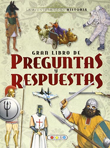 La aventura de la historia, gran libro de preguntas y respuestas La aventura de la historia, gran libro de preguntas y respuestas