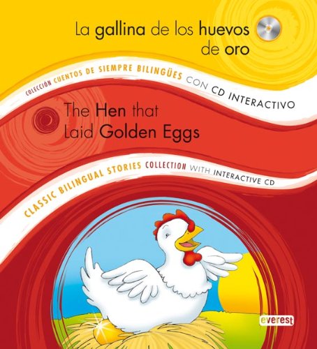 La gallina de los huevos de oro / The Hen that Laid Golden Eggs: Colección Cuentos de Siempre Bilingües con CD interactivo. Classic Bilingual Stories collection with interactive CD