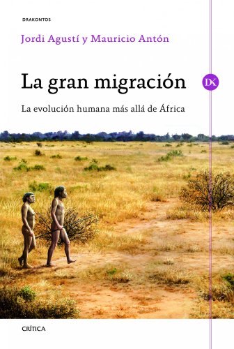 La gran migración: La evolución humana más allá de África