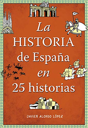La historia de España en 25 historias (No ficción ilustrados)