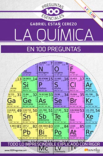 La Quimica En 100 Preguntas (100 Preguntas esenciales)