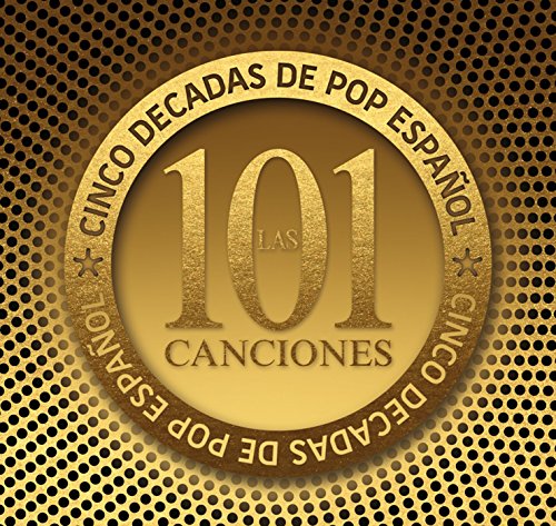 Las 101 canciones - Cinco décadas de Pop Español