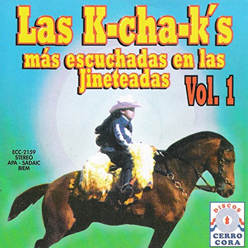 Las K-Cha-K's Más Escuchadas en las Jineteadas, Vol. 1