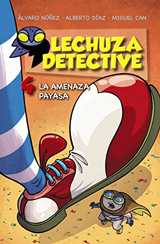 Lechuza Detective 4: La Amenaza Payasa (LITERATURA INFANTIL (6-11 años) - Lechuza Detective)