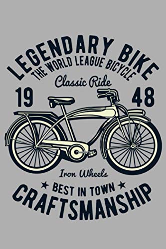Legendary Bike classic ride best in town Graft Smanship journal: Your personal day riding your bike log, calendar and planner all in one | Track your ... | 2021 edition for Bike Riders 120 pages