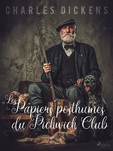Les Papiers Posthumes du Pickwick Club (French Edition)