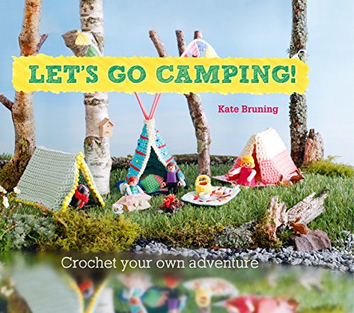 Let's Go Camping! From cabins to caravans, crochet your own camping Scenes (English Edition)