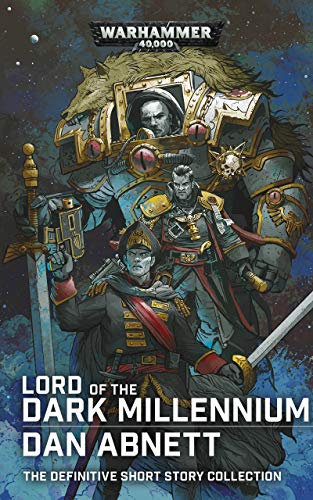 Lord of the Dark Millennium: The Dan Abnett Collection (Warhammer 40,000) (English Edition)