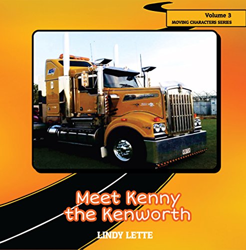 Meet Kenny the Kenworth (Moving Characters Book 3) (English Edition)