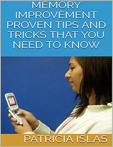 Memory Improvement: Proven Tips and Tricks That You Need to Know (English Edition)