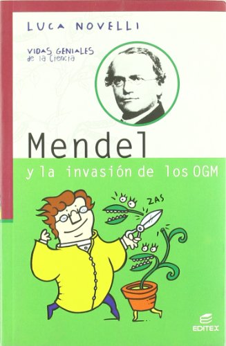 Mendel y la invasión de los OGM (Vidas Geniales de la Ciencia)