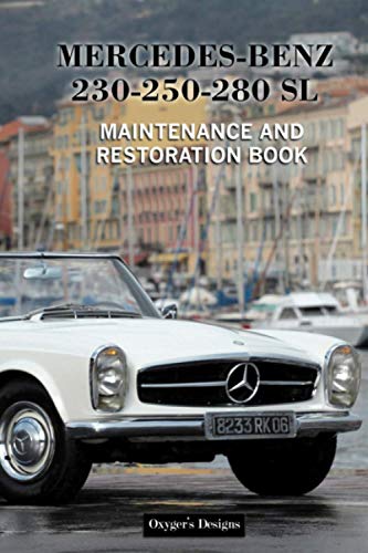 MERCEDES 230-250-280 SL: MAINTENANCE AND RESTORATION BOOK (German cars Maintenance and restoration books)