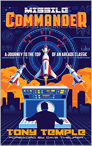 Missile Commander: A Journey to the Top of an Arcade Classic (English Edition)