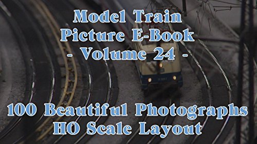 Model Train Picture E-Book - 100 Beautiful Photographs HO Scale or H0 Gauge Layout - Volume 24 (English Edition)