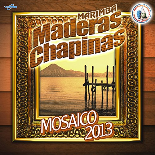 Mosaico 2013: Sacatepequez / Merengue Amigo / Triste Despedida / Solola / Rico Pobre / Lito el Carrito / Teresita / Marina / Los Autobuses / Bailando Con Mi Chula / Lo Máximo