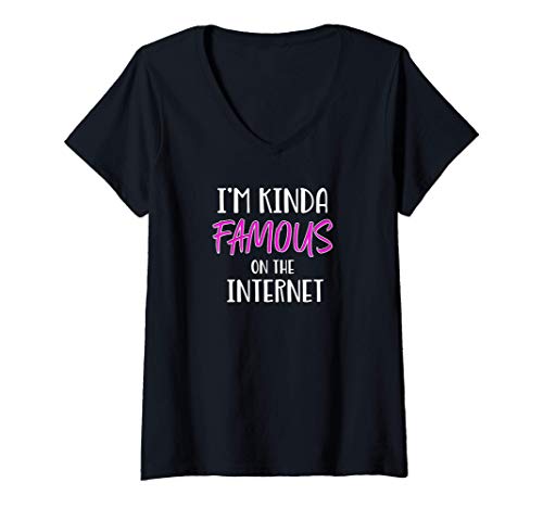 Mujer Soy un Poco Famosa en Internet Redes Sociales Divertidas Camiseta Cuello V
