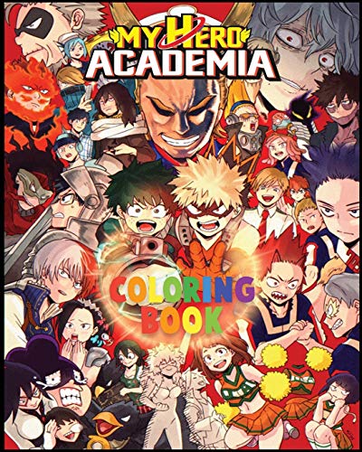 my hero academia coloring book: boku no hero academia coloring pages, all might, anime, deku, one for all, ( 8 x 10 ) 110 pages