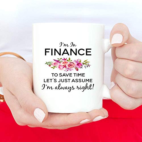 N\A Estoy en finanzas para Ahorrar Tiempo Supongamos Que Siempre Tengo la razón, Taza de banquero, Taza de cajero de Banco. Procesador de finanzas, Taza de finanzas Novedad Taza de café de CE