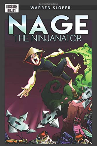 Nage The Ninjanator: Issue 01 - Hijacked Hat - A nunchuck powered exterminator on the prowl to purge the streets of pestilence: Volume 1