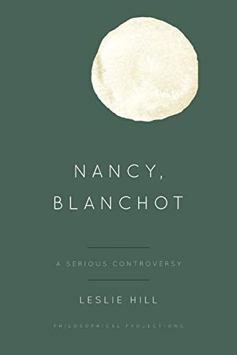Nancy, Blanchot: A Serious Controversy (Philosophical Projections)