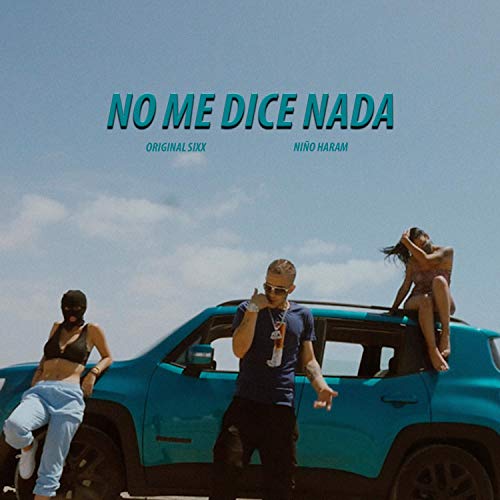 No Me Dice Nada (feat. Original Sixx) [Explicit]