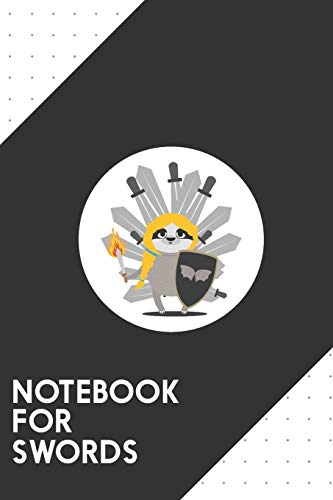 Notebook for Swords: Dotted Journal with Medieval Sloth Queen with swords Design - Cool Gift for a friend or family who loves dragon presents! | 6x9" ... College, Tracking, Journaling or as a Diary