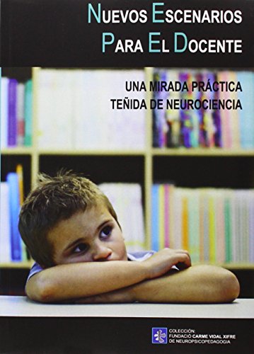 Nuevos escenarios para el docente: Una mirada práctica teñida de neurociencia: 3.1 (Fundació Carme Vidal Xifre de Neuropsicopedagogia)