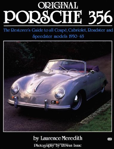 Original Porsche 365: The Restorer's Guide to All Coupe, Cabriolet, Roadster and Speedster Models 1950-1965 (Henry Bradshaw Society)
