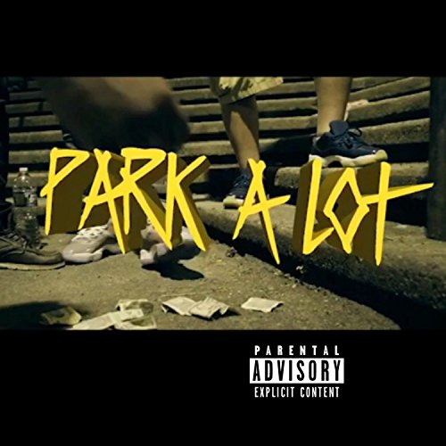Park a Lot (feat. Young Syrup & Grizzx Ru) [Explicit]