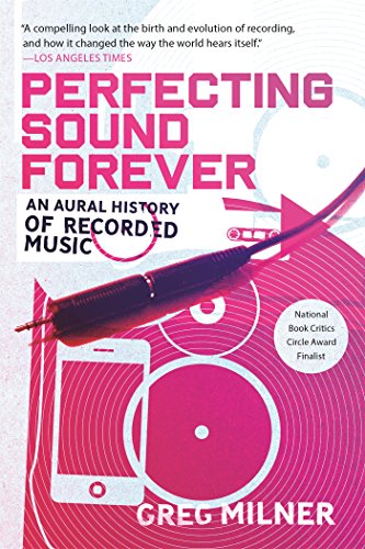 Perfecting Sound Forever: An Aural History of Recorded Music