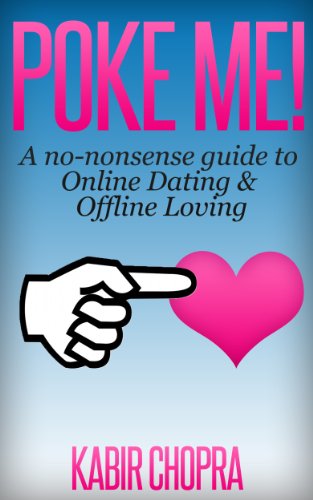 POKE ME!: A no-nonsense guide to Online Dating & Offline Loving (English Edition)