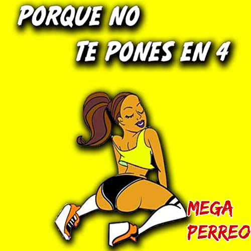 Porque No Te Pones en 4 Perreo Porque No Te Pones en 4 Perreo