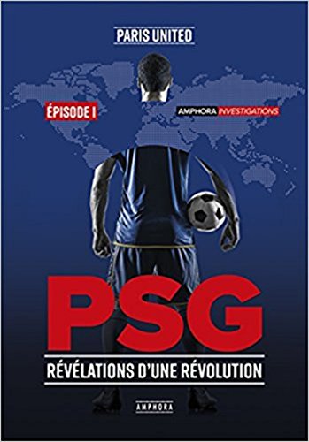 Psg, revelations d'une revolution - épisode I