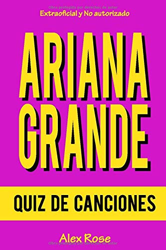 QUIZ DE CANCIONES DE ARIANA GRANDE: ¡96 PREGUNTAS & RESPUESTAS acerca de las grandes canciones de ARIANA GRANDE en sus álbumes YOURS TRULY y MY EVERYTHING están incluidos!