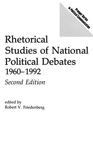Rhetorical Studies of National Political Debates: 1960-1992: 1960-1992, Second Edition (Praeger Series in Political Communication) (English Edition)