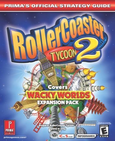 Rollercoaster Tycoon 2: Wacky Worlds Expansion Pack - Official Strategy Guide (Prima's Official Strategy Guides)