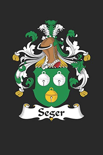 Seger: Seger Coat of Arms and Family Crest Notebook Journal (6 x 9 - 100 pages)