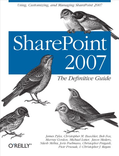 SharePoint 2007: The Definitive Guide: Using, Customizing, and Managing SharePoint 2007 (English Edition)