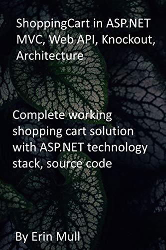 ShoppingCart in ASP.NET MVC, Web API, Knockout, Architecture: Complete working shopping cart solution with ASP.NET technology stack, source code (English Edition)