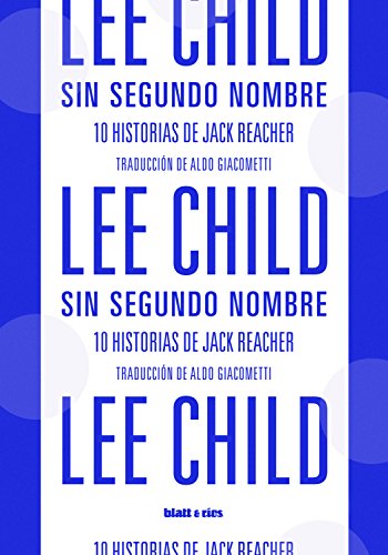 Sin segundo nombre: 10 historias de Jack Reacher - (Edición Latinoamerica)