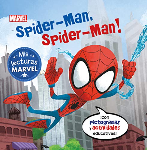 Spider-Man, Spider-Man! (Mis lecturas Marvel): Con pictogramas y actividades educativas