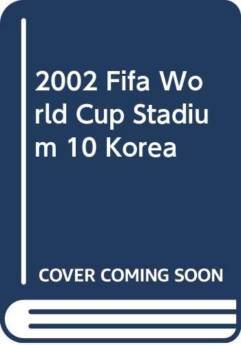 Stadium 10 Korea: 2002 Fifa World Cup