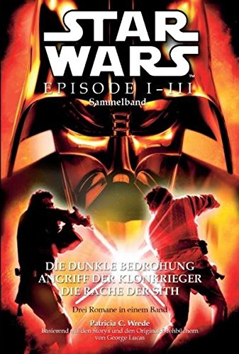 Star Wars Episode I-III Sammelband: Die Dunkle Bedrohung / Angriff der Klonkrieger / Die Rache der Sith